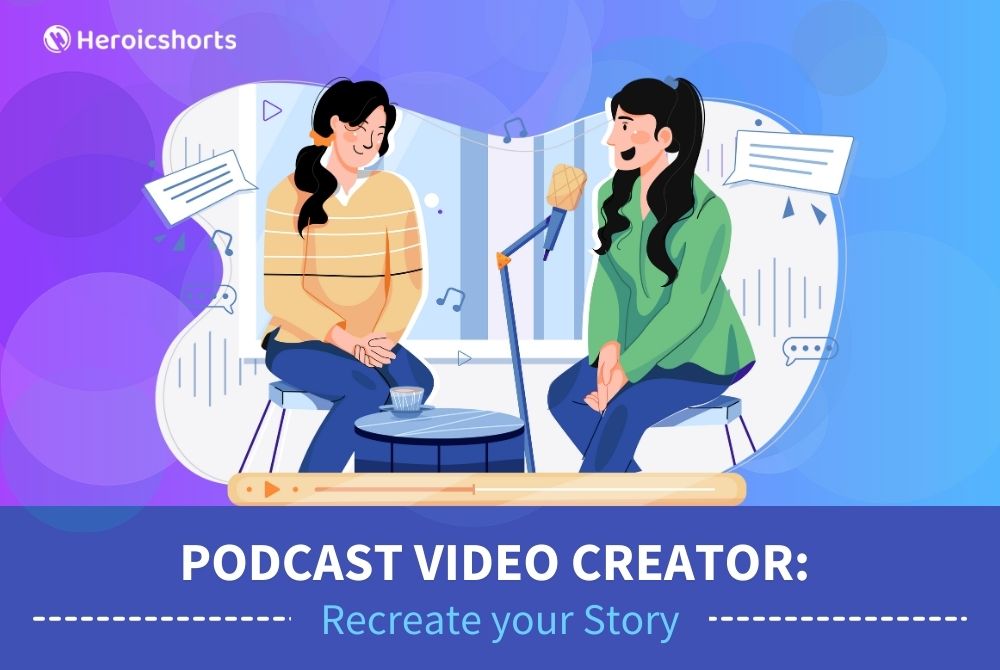 Podcast Video Creator: Recreate your Story