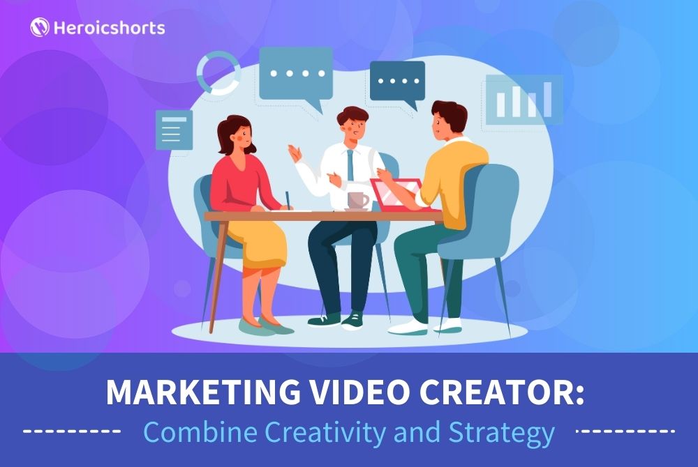 Marketing Video Creator: Combine Creativity and Strategy
