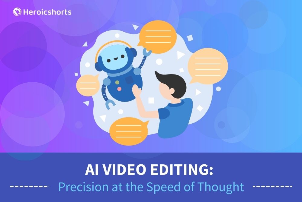 AI Video Editing: Precision at the Speed of Thought