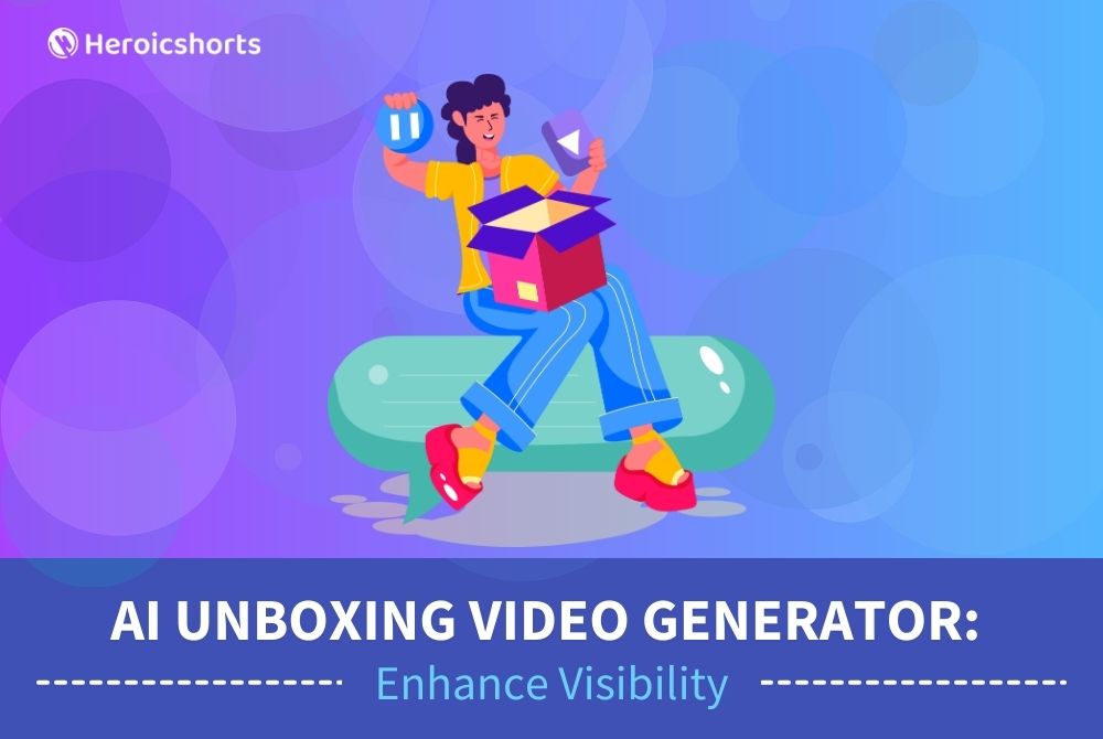 AI Unboxing Video Generator: Enhance Visibility