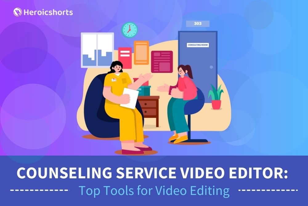 Counseling Service Video Editor: Top Tools for Video Editing