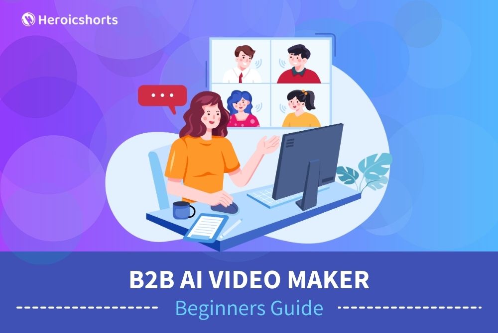 B2B AI Video Maker | Beginners Guide