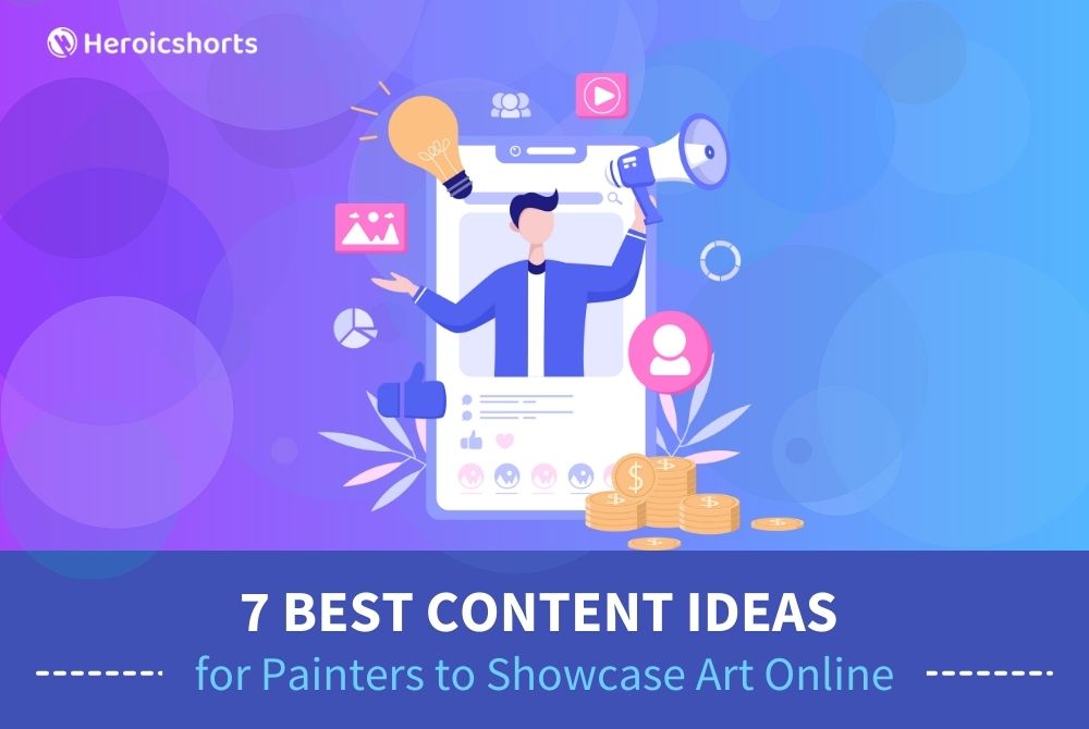 7 Best Content Ideas for Painters to Showcase Art Online