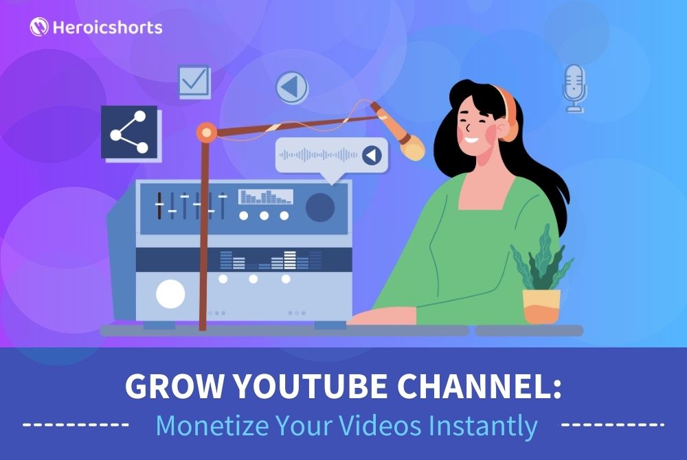Grow YouTube Channel: Monetize Your Videos Instantly