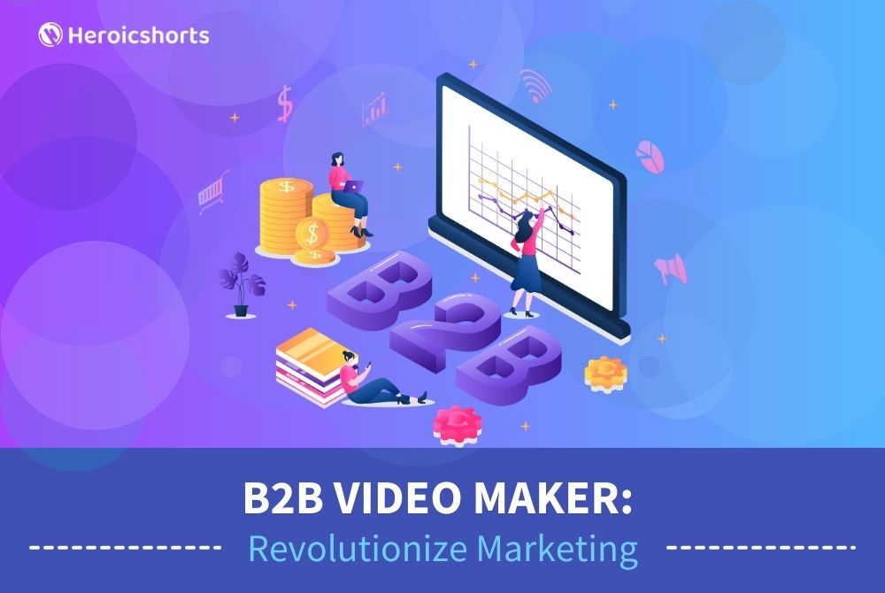B2B Video Maker: Revolutionize Marketing