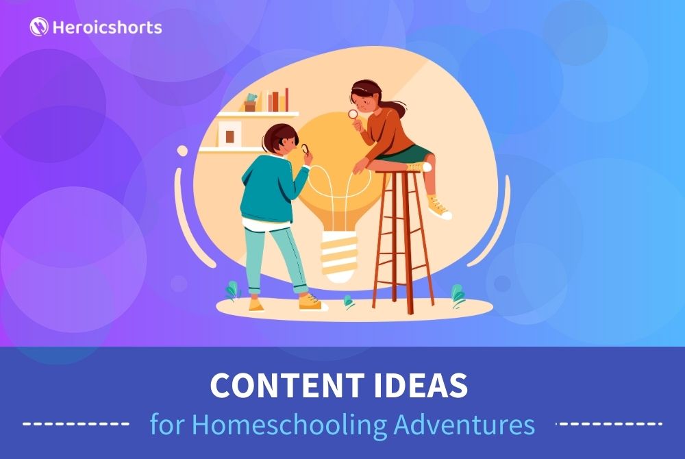Content Ideas for Homeschooling Adventures