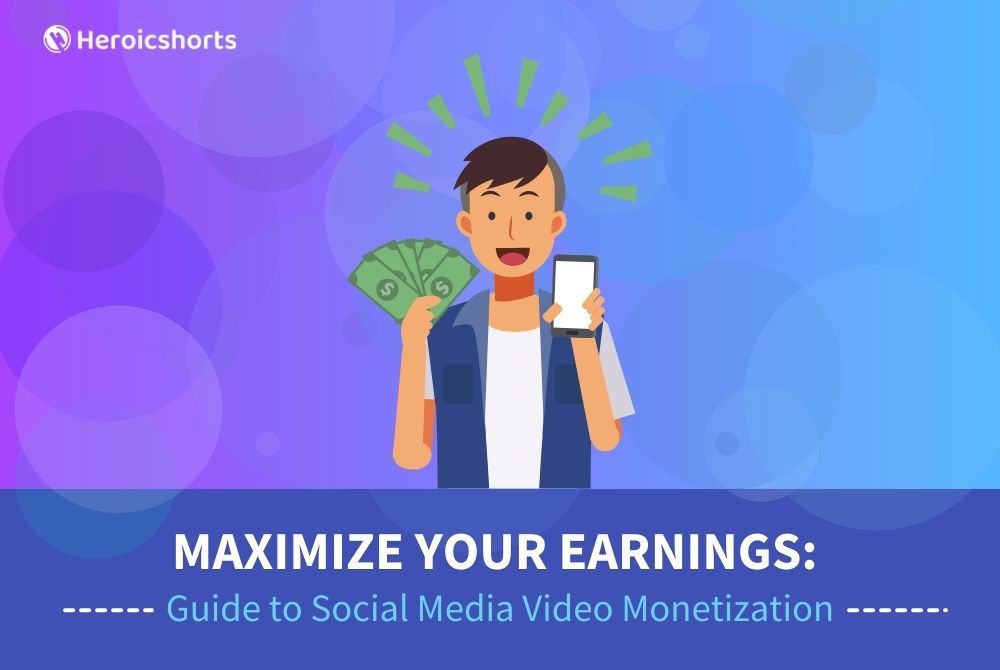 Maximize Your Earnings: Guide to Social Media Video Monetization