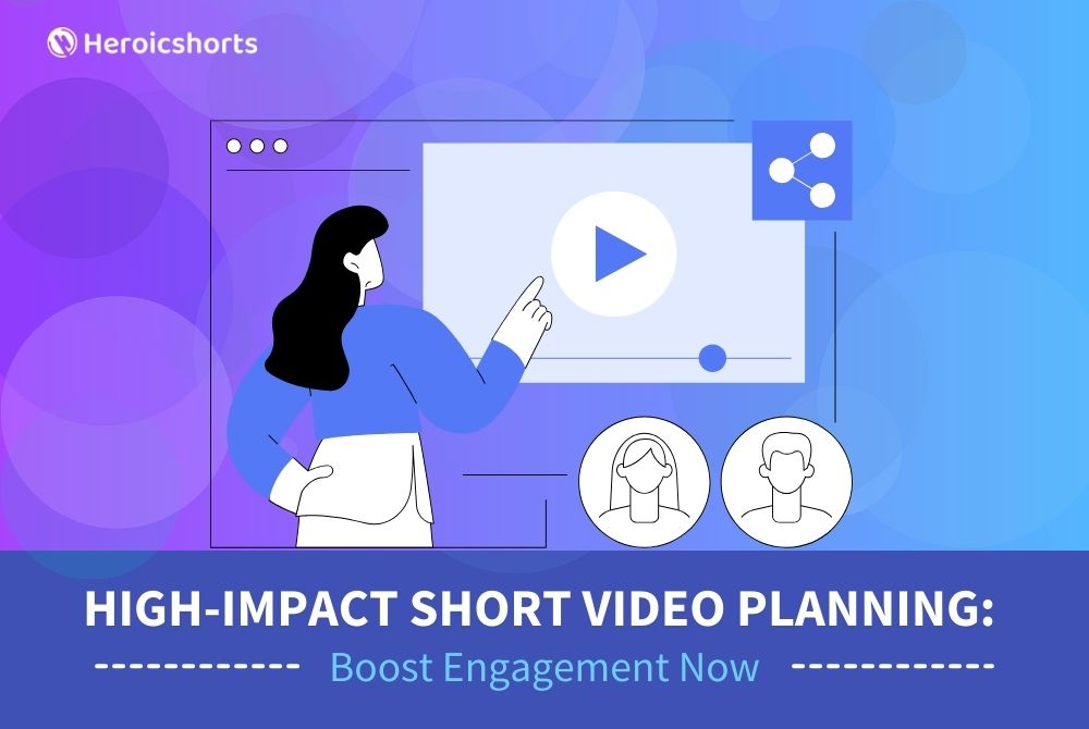 High-Impact Short Video Planning: Boost Engagement Now