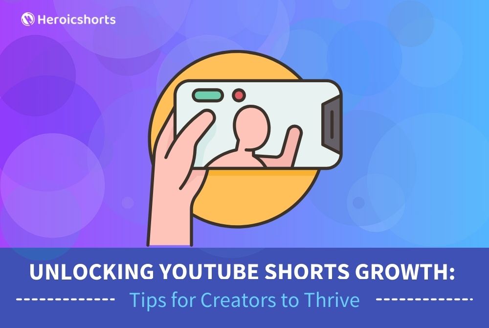 Unlocking YouTube Shorts Growth: Tips for Creators to Thrive