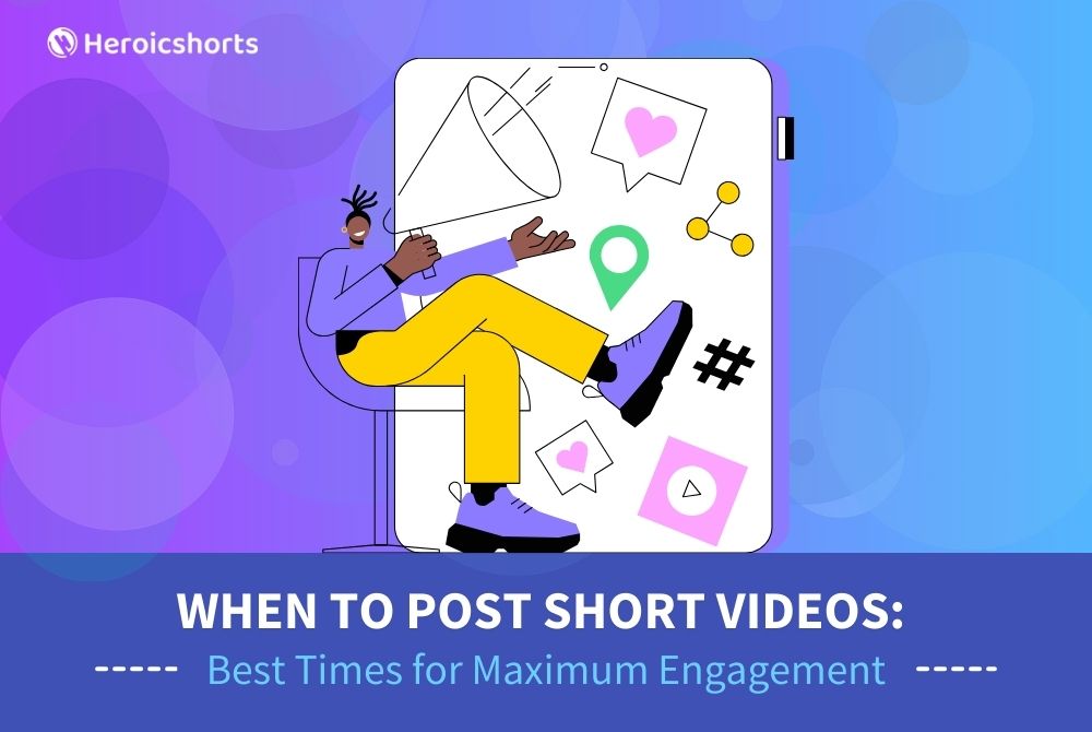 When to Post Short Videos: Best Times for Maximum Engagement