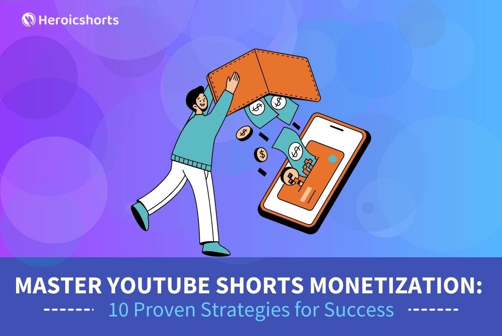 Master YouTube Shorts Monetization: 10 Proven Strategies for Success