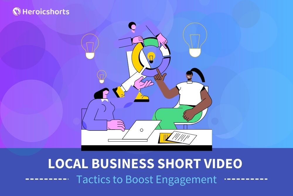 Local Business Short Video Tactics to Boost Engagement