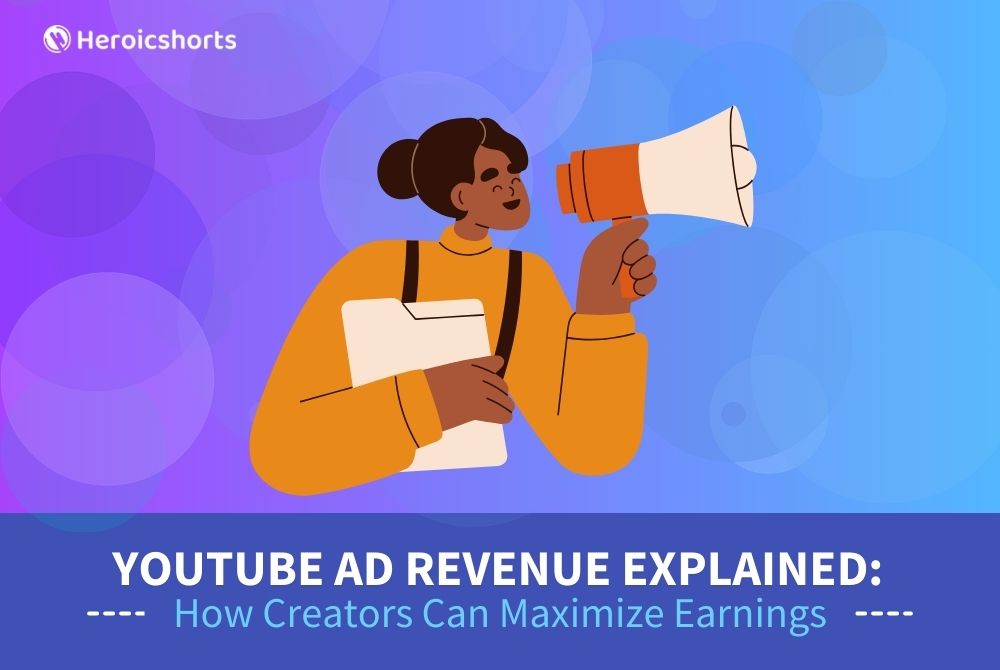 YouTube Ad Revenue Explained: How Creators Can Maximize Earnings