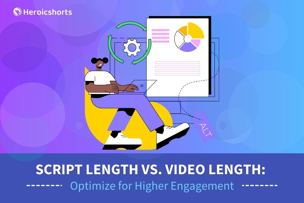 Script Length vs. Video Length: Optimize for Higher Engagement