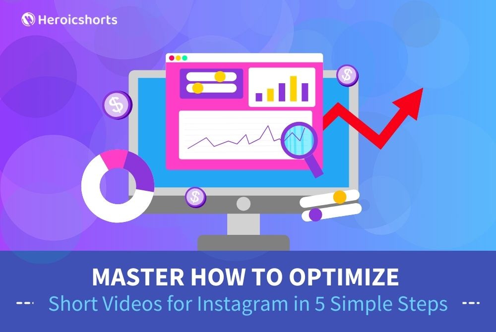 Master How to Optimize Short Videos for Instagram in 5 Simple Steps