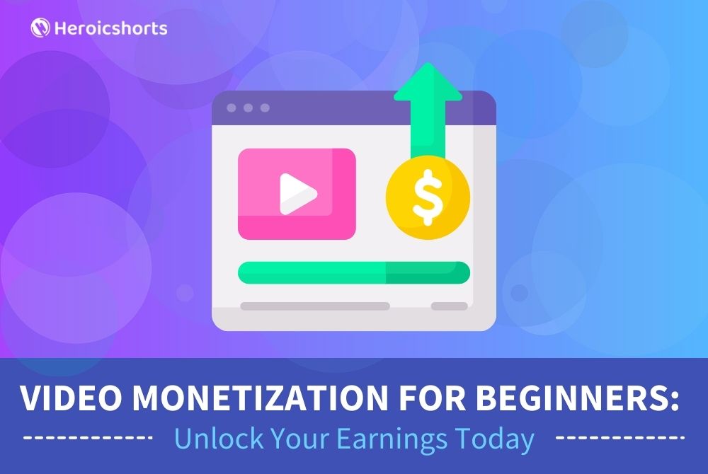 Video Monetization for Beginners: Unlock Your Earnings Today