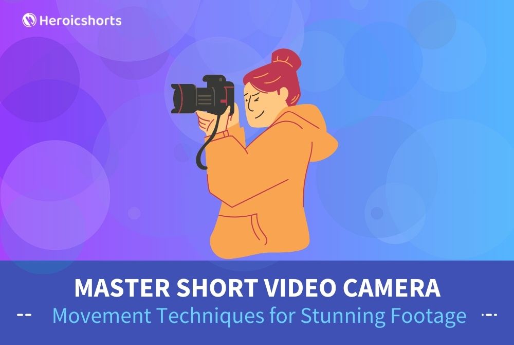 Master Short Video Camera Movement Techniques for Stunning Footage