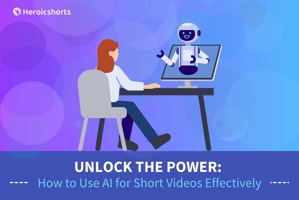 Unlock the Power: How to Use AI for Short Videos Effectively