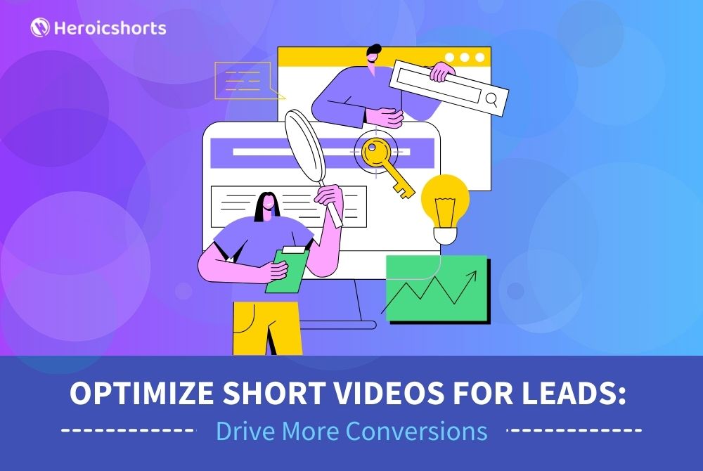 Optimize Short Videos for Leads: Drive More Conversions