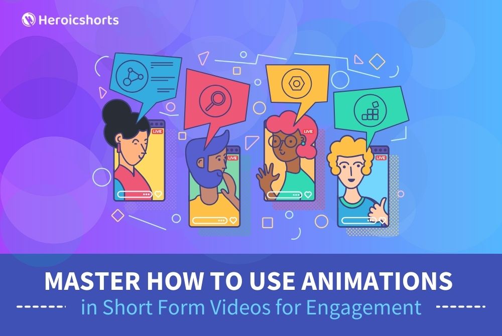 Master How to Use Animations in Short Form Videos for Engagement