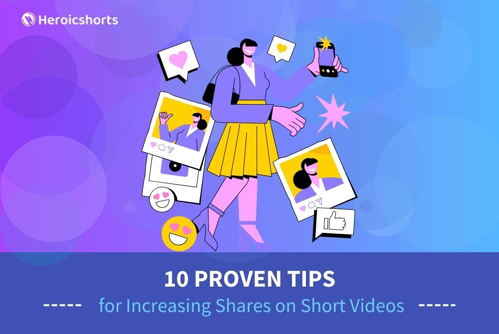 10 Proven Tips for Increasing Shares on Short Videos