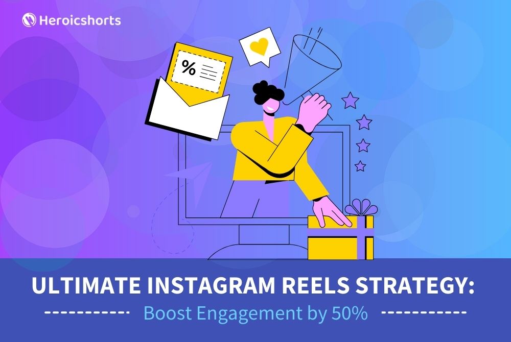 Ultimate Instagram Reels Strategy: Boost Engagement by 50%