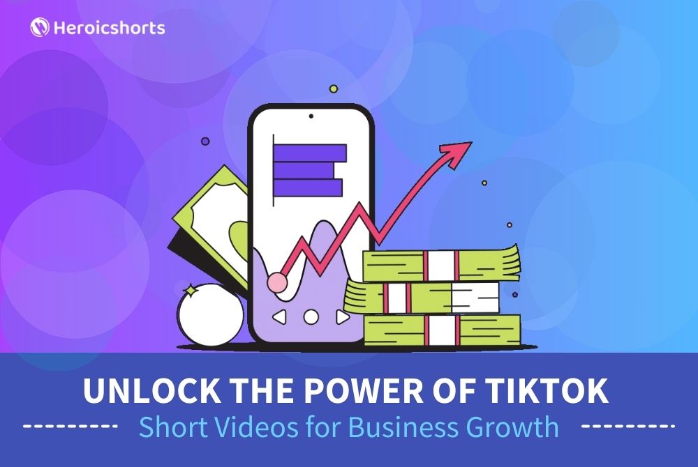 Unlock the Power of TikTok Short Videos for Business Growth