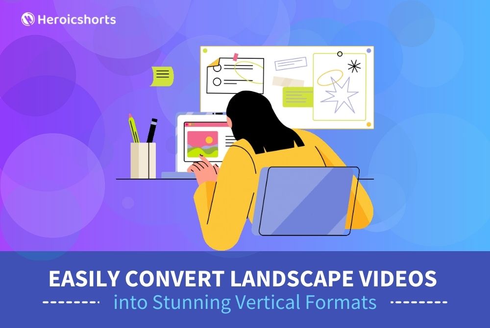 Easily Convert Landscape Videos into Stunning Vertical Formats