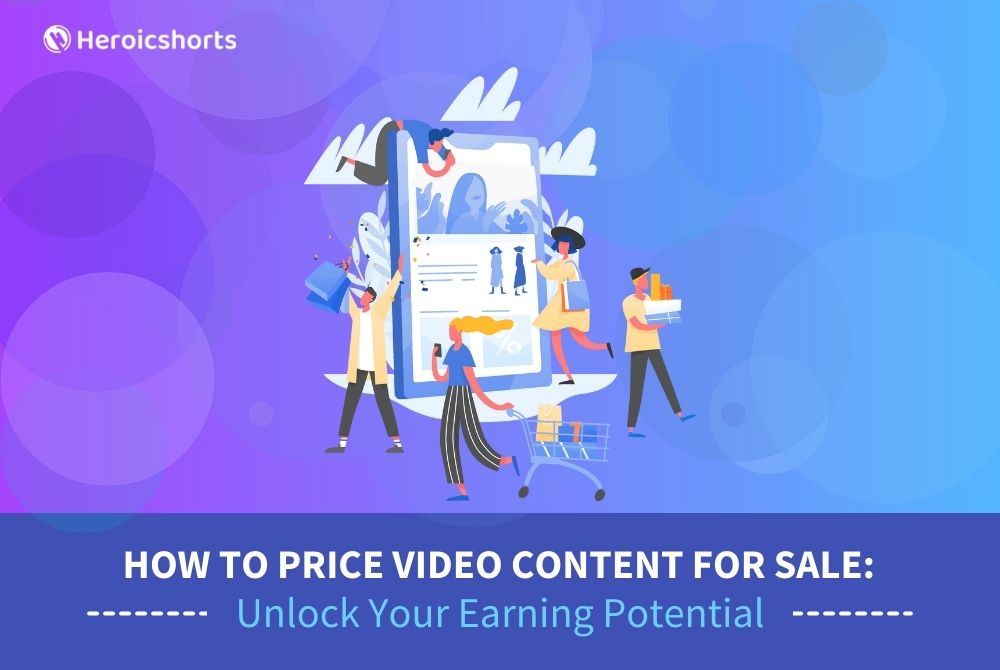 How to Price Video Content for Sale: Unlock Your Earning Potential
