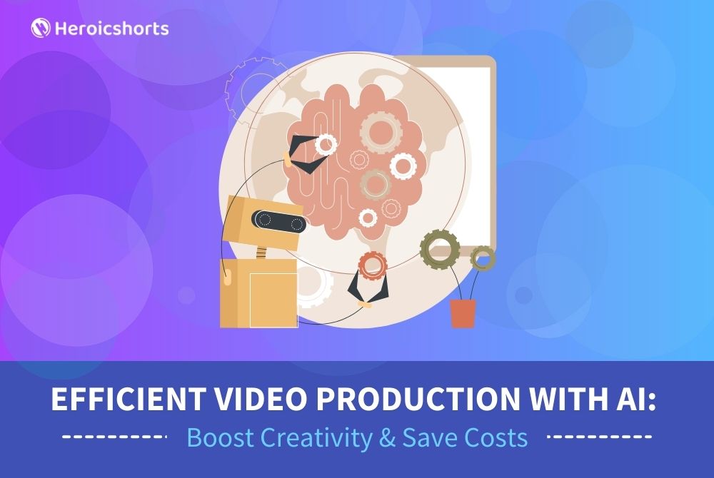 Efficient Video Production with AI: Boost Creativity & Save Costs