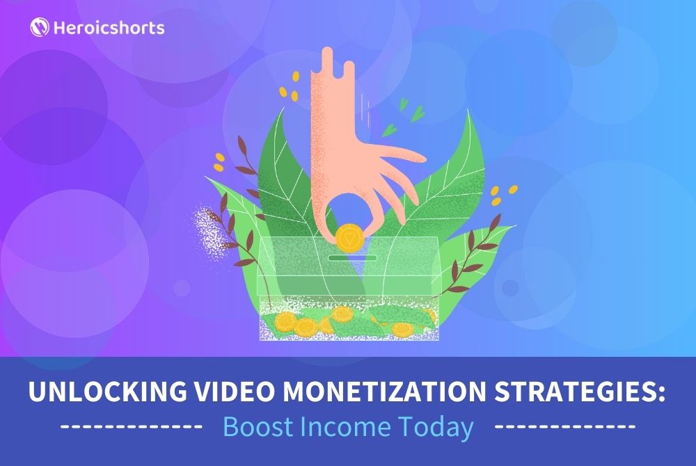 Unlocking Video Monetization Strategies: Boost Income Today