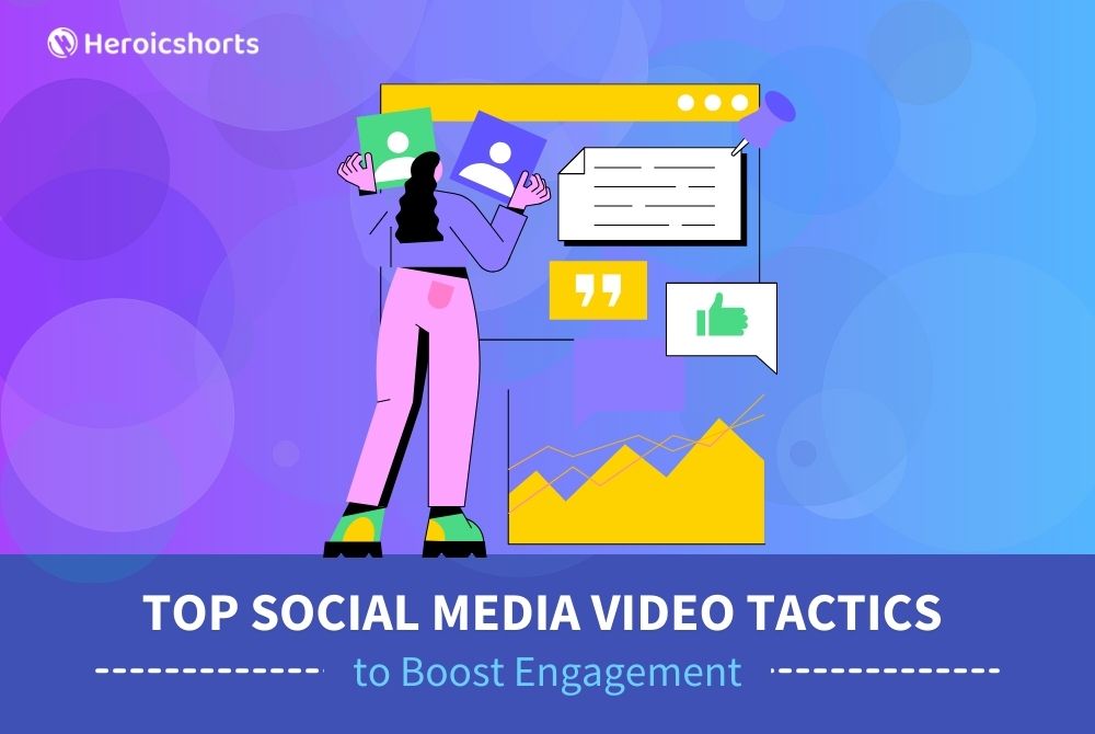 Top Social Media Video Tactics to Boost Engagement