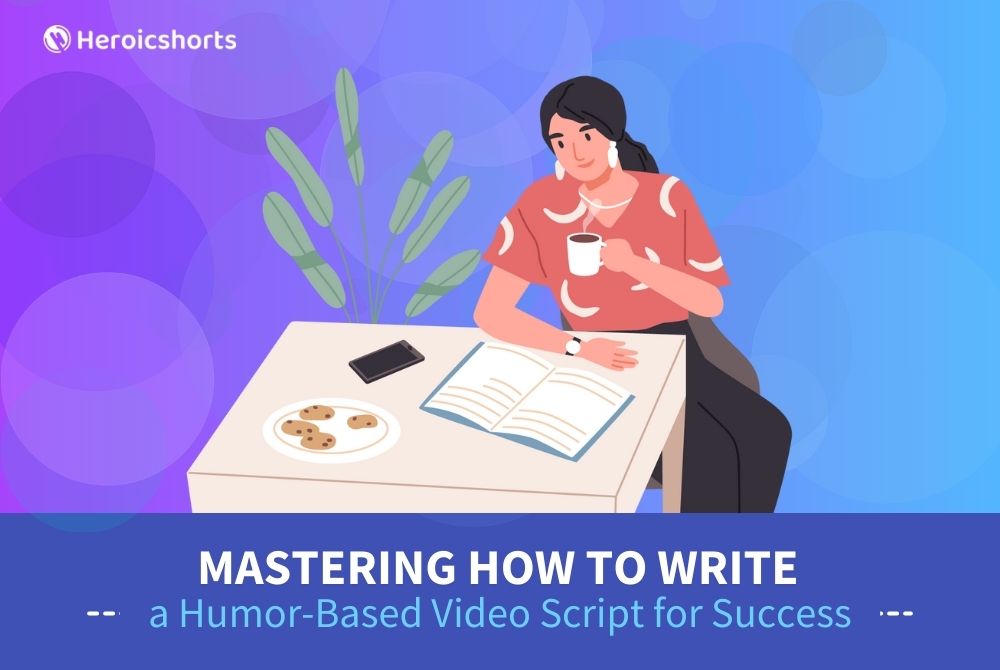 Mastering How to Write a Humor-Based Video Script for Success