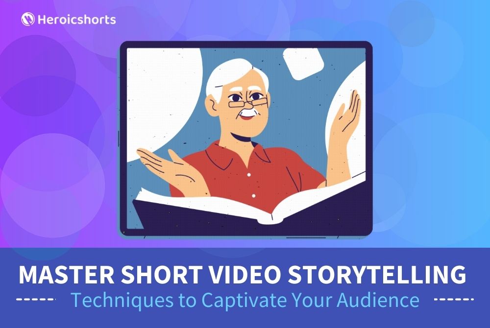 Master Short Video Storytelling Techniques to Captivate Your Audience