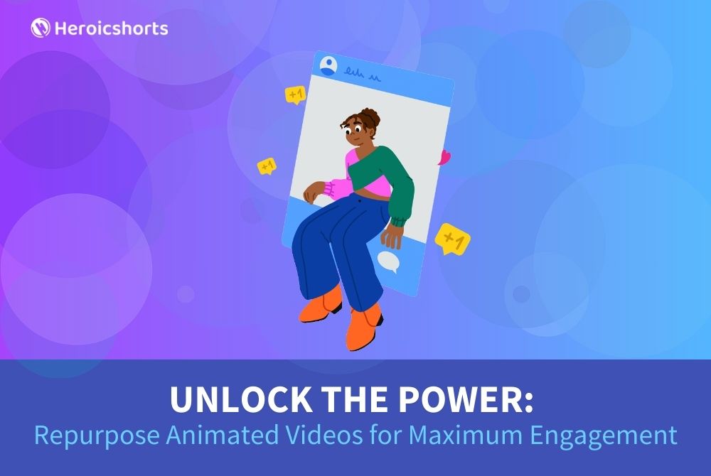 Unlock the Power: Repurpose Animated Videos for Maximum Engagement