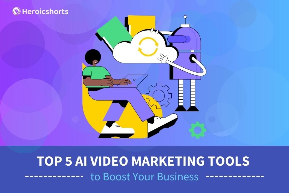 Top 5 AI Video Marketing Tools to Boost Your Business