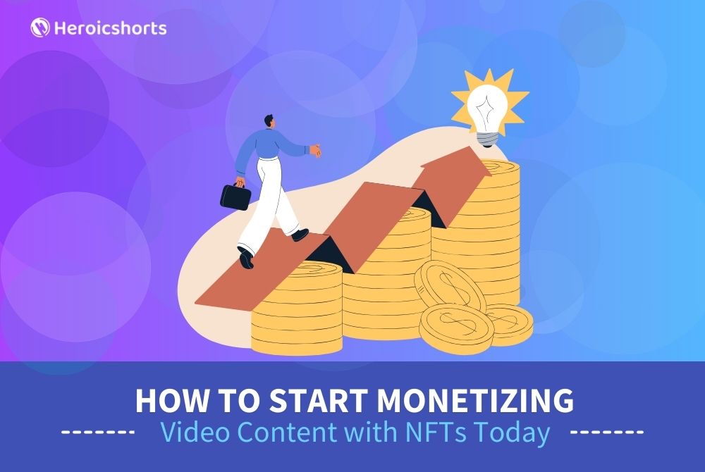 How to Start Monetizing Video Content with NFTs Today