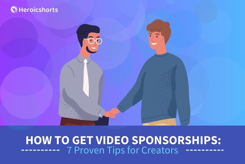 How to Get Video Sponsorships: 7 Proven Tips for Creators