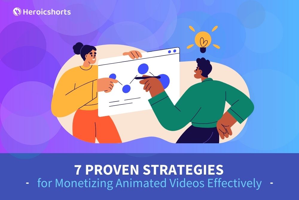 7 Proven Strategies for Monetizing Animated Videos Effectively