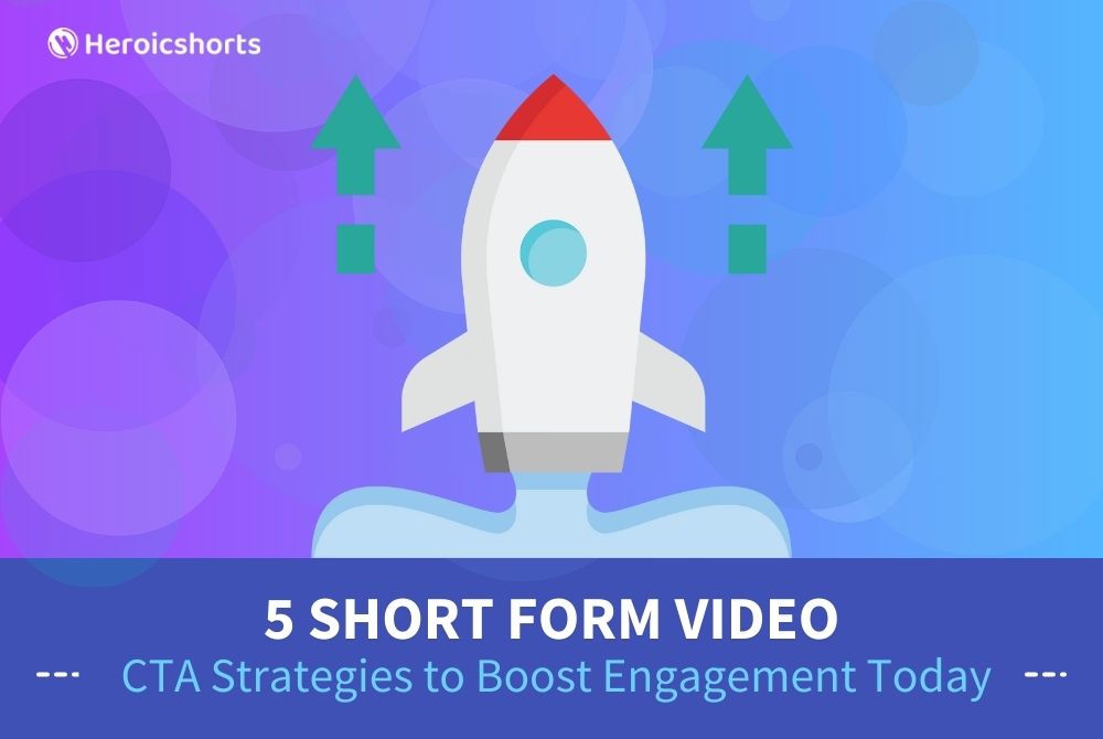 5 Short Form Video CTA Strategies to Boost Engagement Today