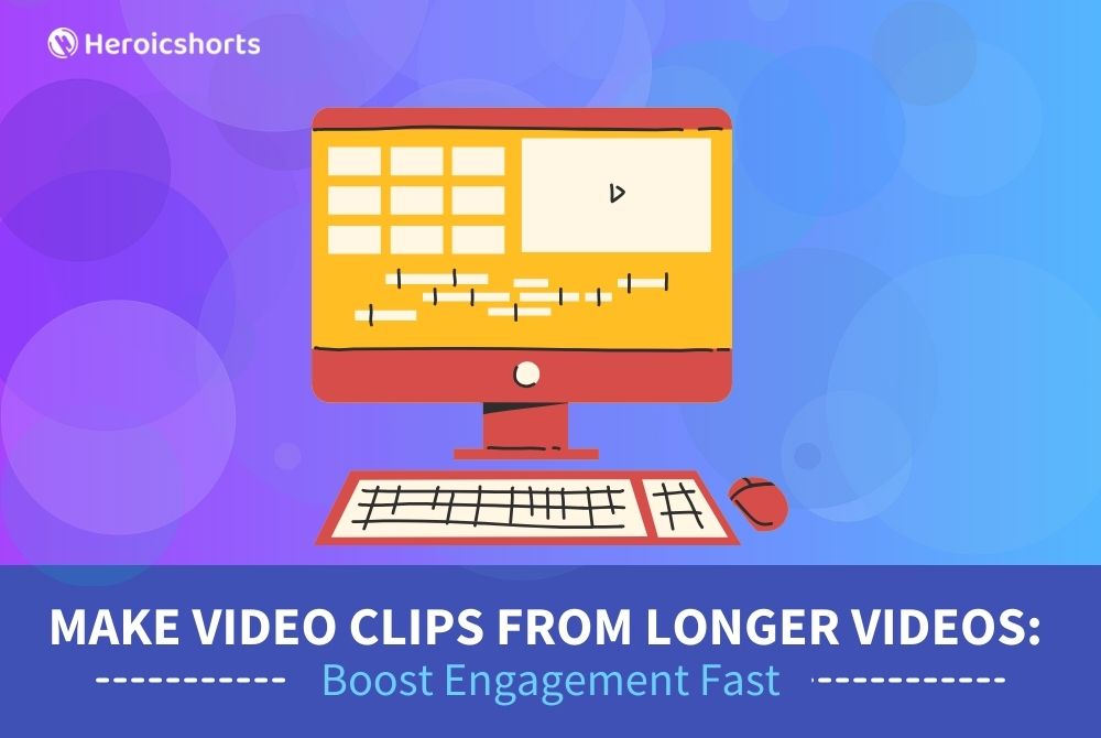 Make Video Clips from Longer Videos: Boost Engagement Fast