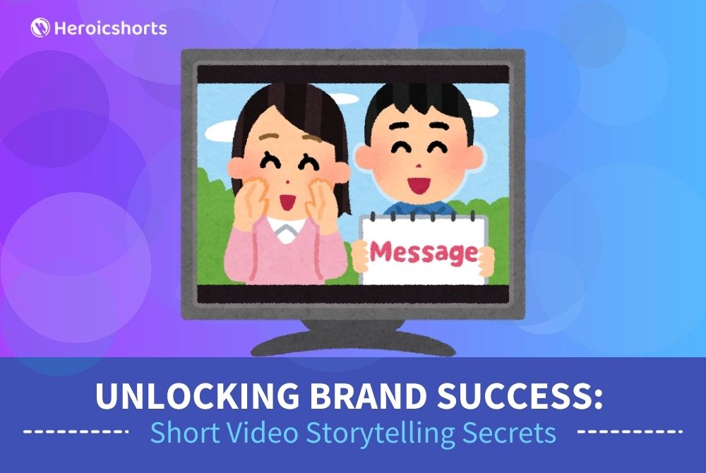 Unlocking Brand Success: Short Video Storytelling Secrets