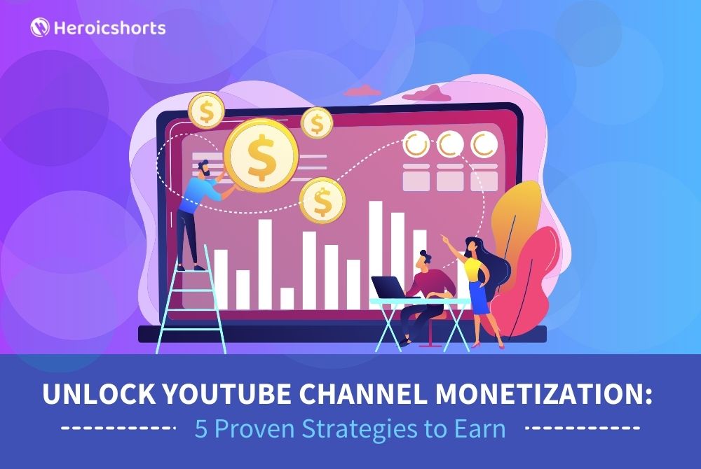 Unlock YouTube Channel Monetization: 5 Proven Strategies to Earn