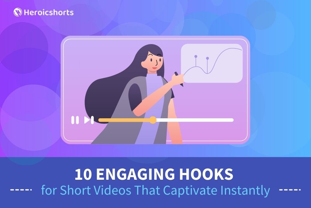 10 Engaging Hooks for Short Videos That Captivate Instantly