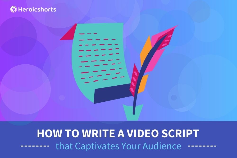 How to Write a Video Script that Captivates Your Audience
