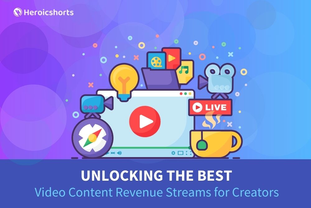 Unlocking the Best Video Content Revenue Streams for Creators