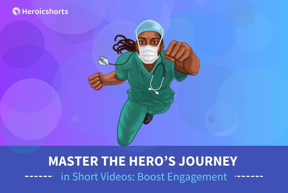 Master the Hero’s Journey in Short Videos: Boost Engagement