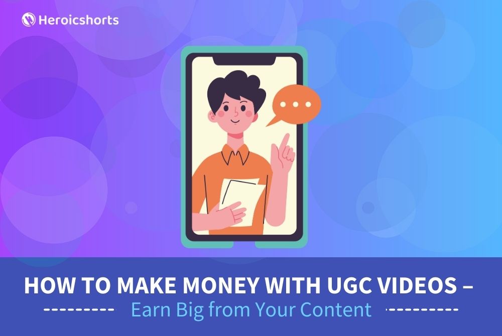 How to Make Money with UGC Videos – Earn Big from Your Content