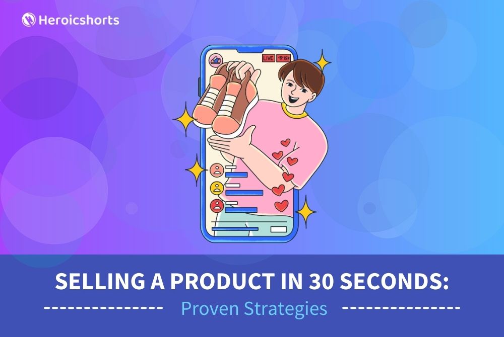 Selling a Product in 30 Seconds: Proven Strategies