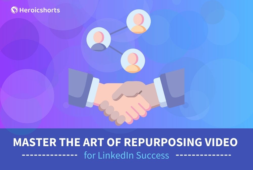 Master the Art of Repurposing Video for LinkedIn Success
